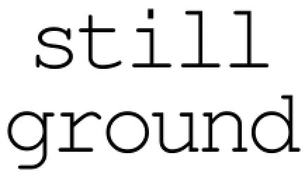 still ground